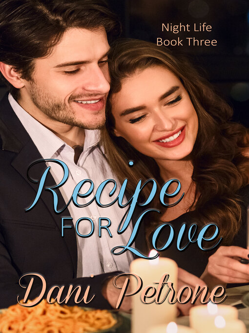 Title details for Recipe For Love by Dani Petrone - Wait list